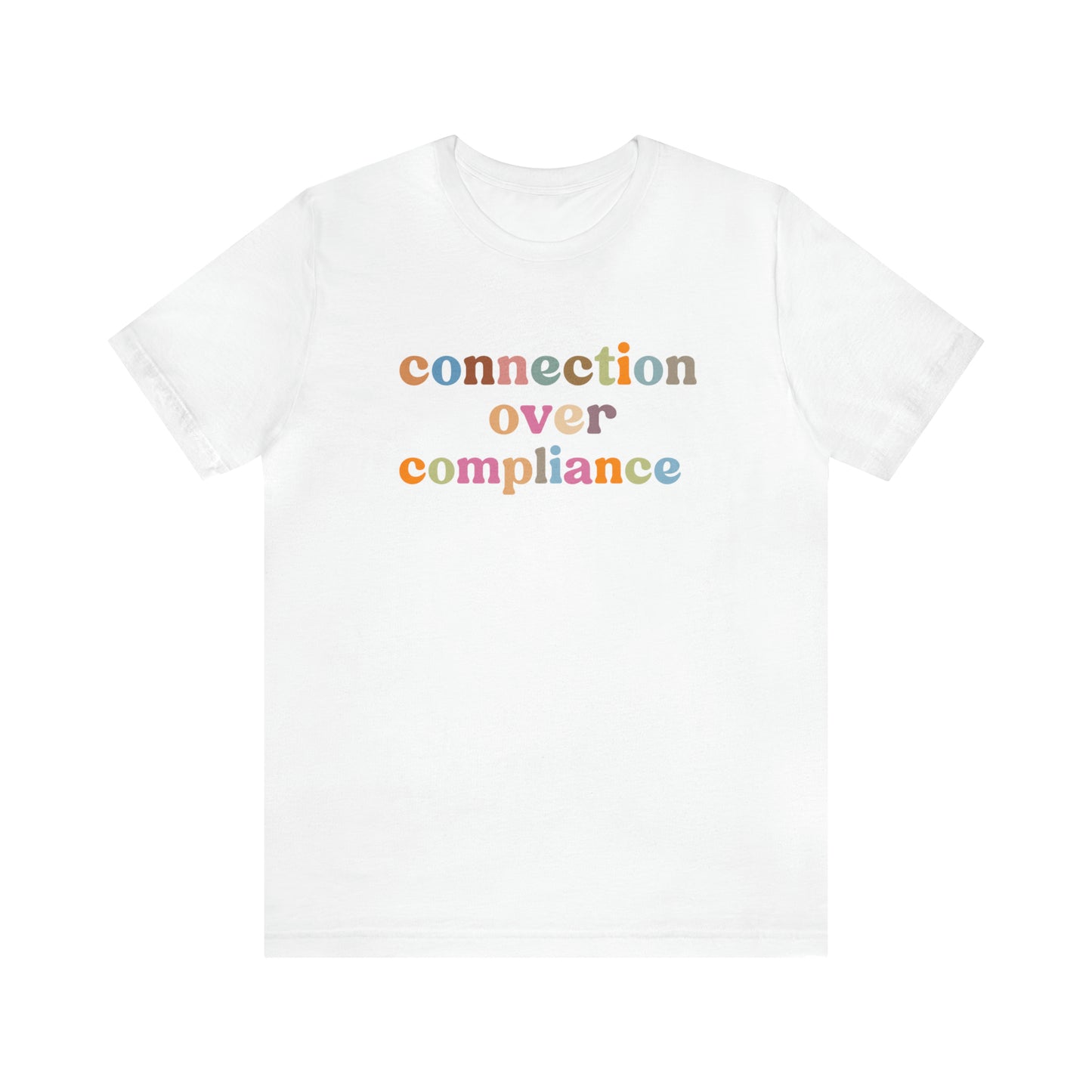 Connection Over Compliance Shirt, Special Education Shirt, Inspirational Shirt, Inclusive Education Shirt, Autism Awareness Shirt, T718