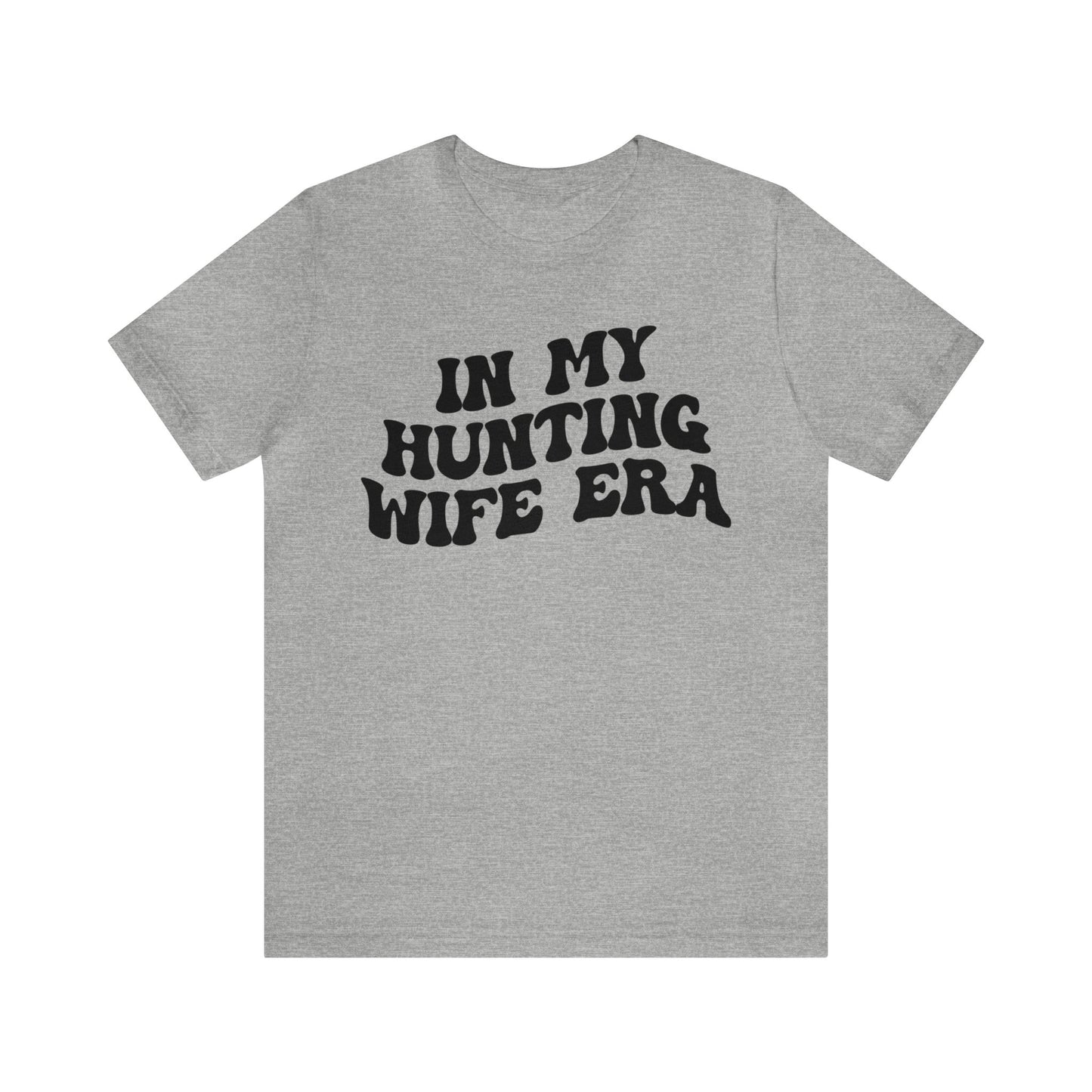 In My Hunting Wife Era Shirt, Hunter Wife Shirt, Shirt for Wife, Gift for Wife from Husband, Hunting Wife Shirt, Hunting Season Shirt, T1318