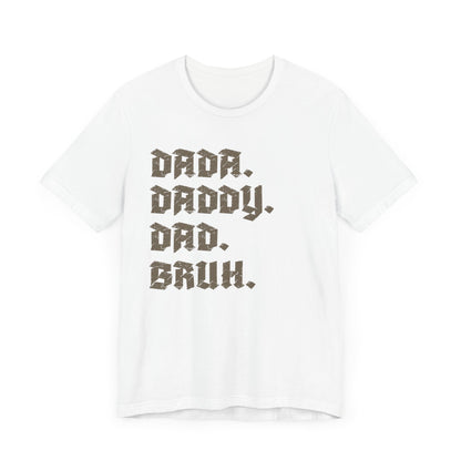 Funny Shirt for Men, Dada Daddy Dad Bruh Shirt, Fathers Day Gift, Gift from Daughter to Dad, Husband Gift From Wife, Funny Dad Shirt, T1594