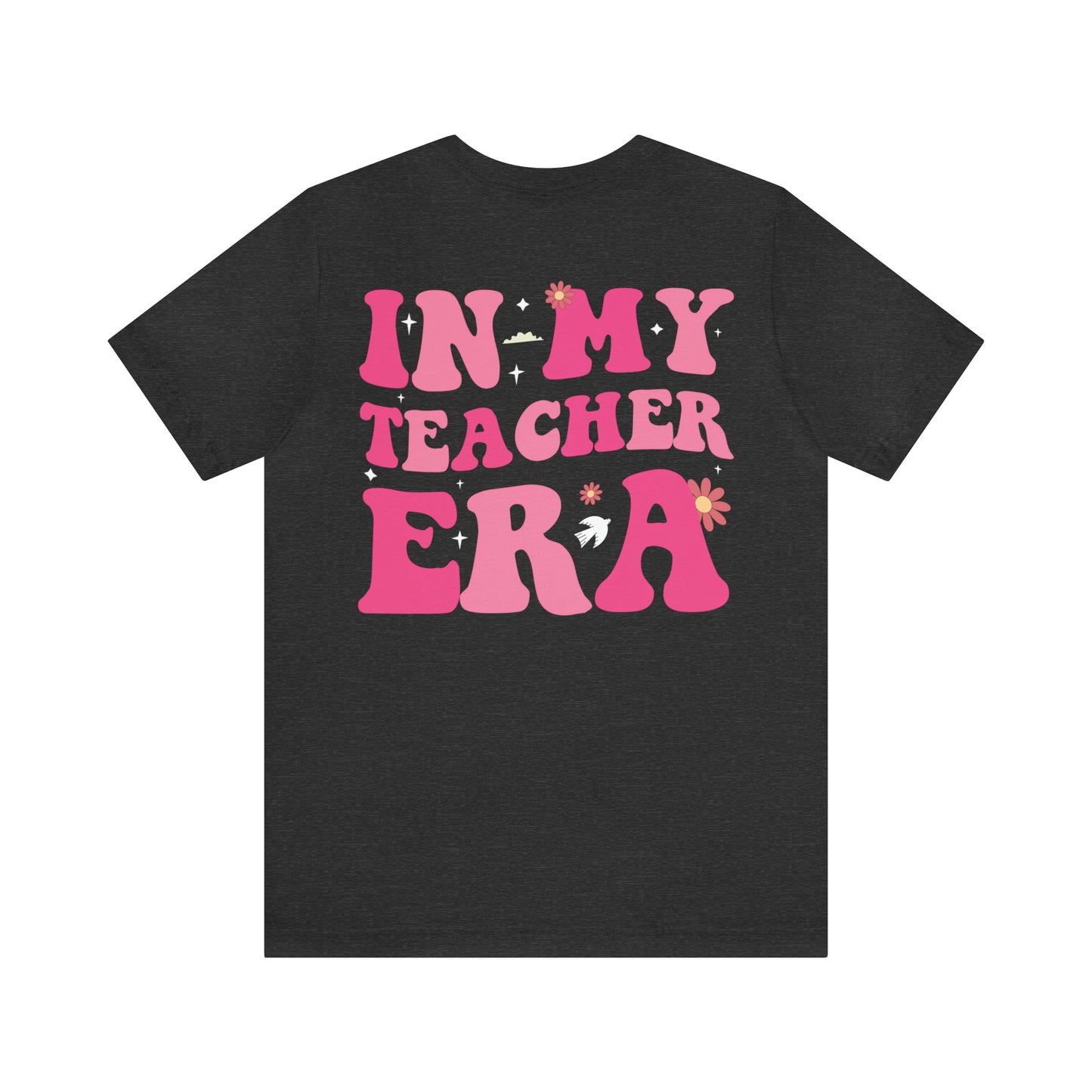 In My Teacher Era Shirt, Custom Teacher's Month Shirt, School Shirt, Funny Teacher Shirt, New Teacher Shirt, Future Teacher Shirt, T620