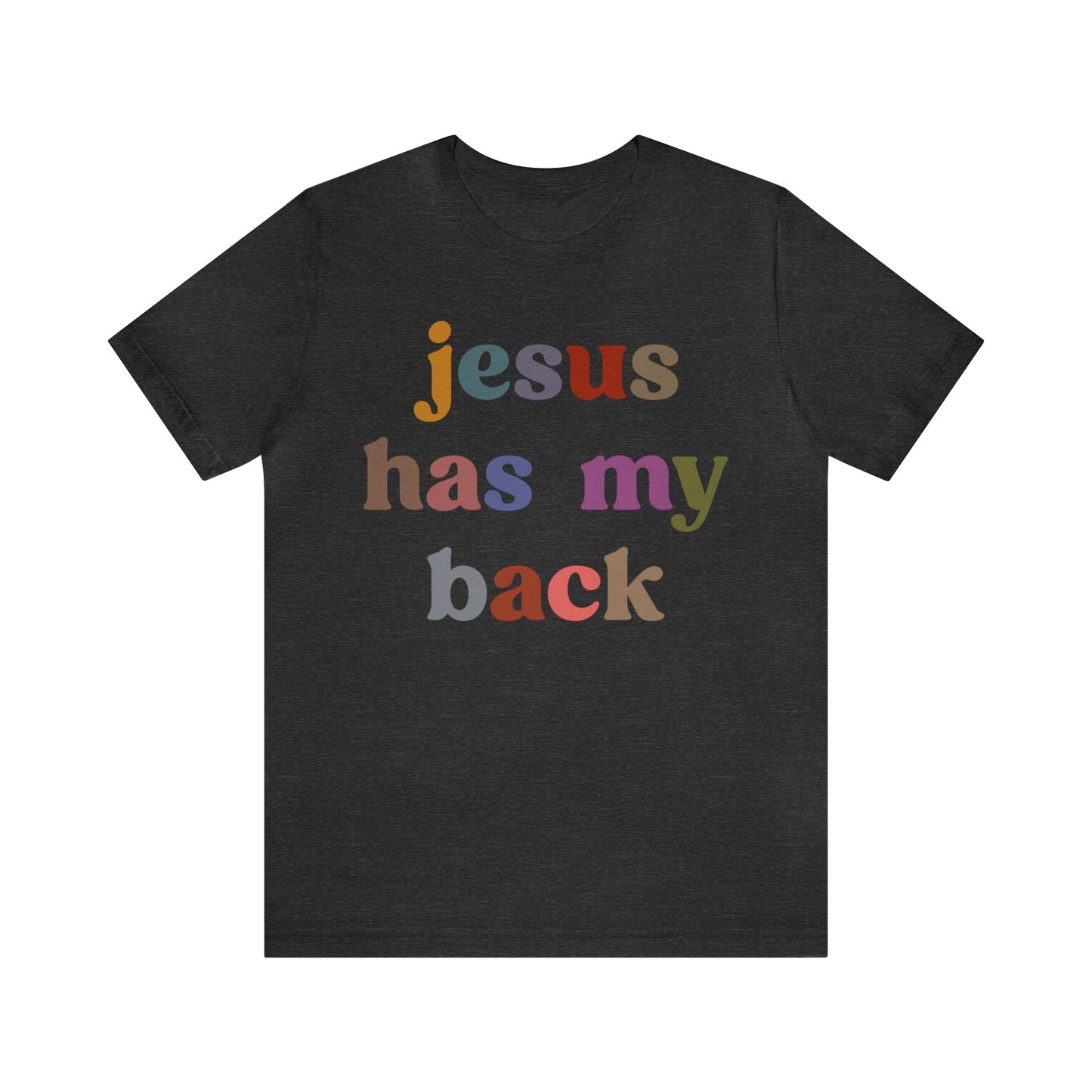 Jesus Has My Back Shirt, Religious Women Shirt, Shirt for Mom, Christian Shirt for Mom, Jesus Lover Shirt, Godly Woman Shirt, T1231