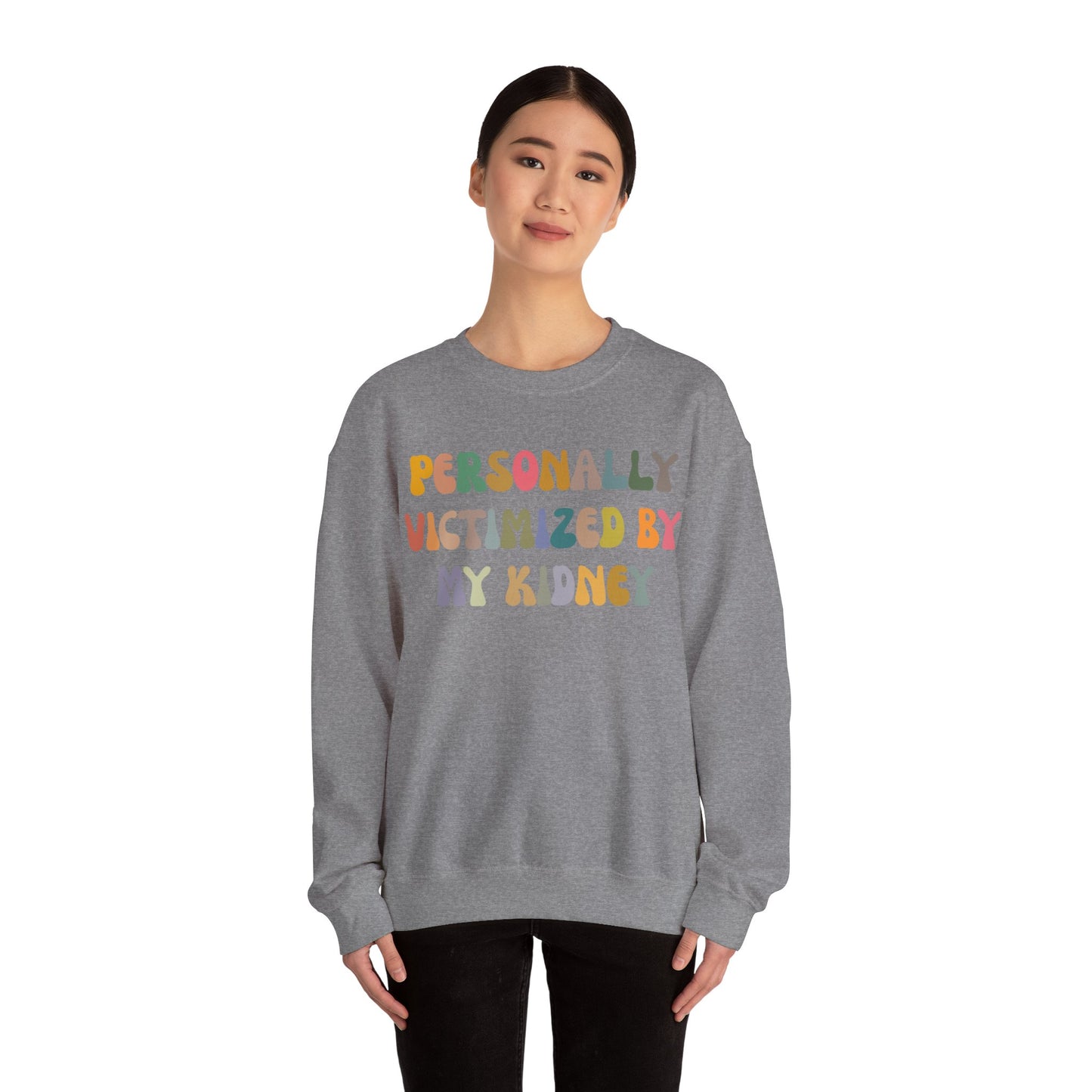 Personally Victimized By My Kidney Sweatshirt, Kidney Disease Warrior, Gift for Kidney Survivor, Kidney Survivor Sweatshirt, S1544