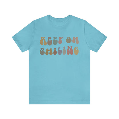 Keep On Smiling Shirt, Encouragement Shirt, Christian Mom Shirt, Positivity Shirt, Be Kind Shirt, Motivational Shirt, T1292