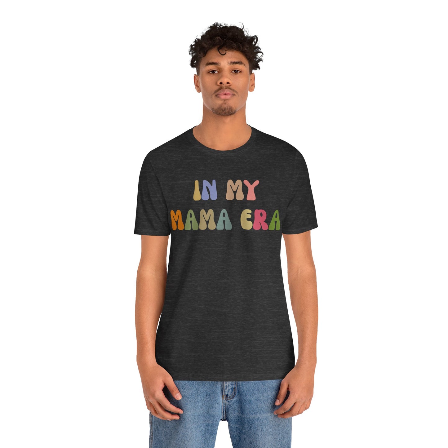 In My Mama Era Shirt, In My Mom Era, Mama T shirt, Mama Crewneck, Mama Shirt, Mom Shirt, Eras Shirt, New Mom T shirt, T1090