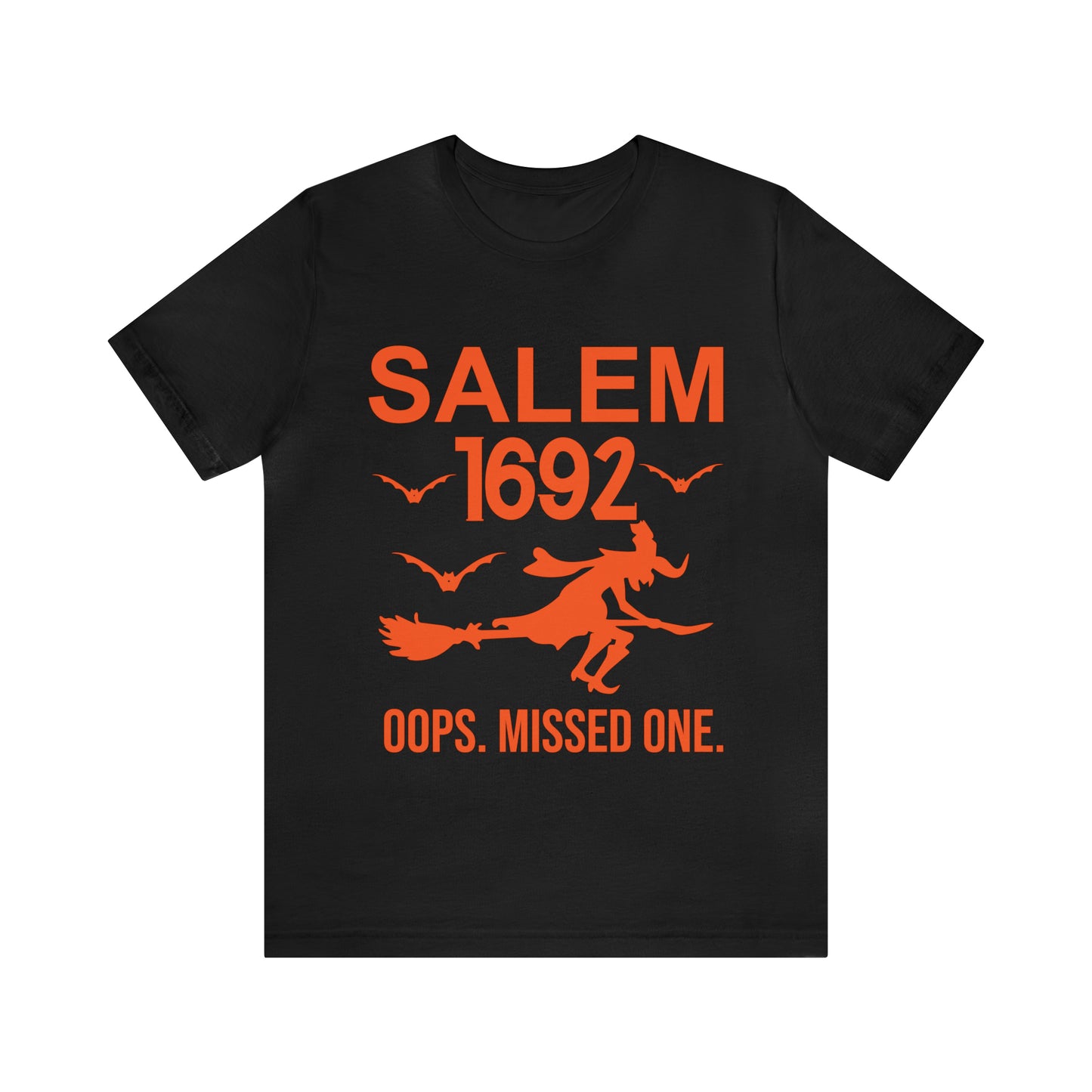 They Missed One Salem Witch Shirt 1692, Halloween Gift TShirt, Spooky Season Halloween Costume Shirt, T538