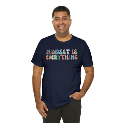 Positive Growth Shirt, Mindset Is Everything Shirt, Mental Health Shirt, Psychologist Shirt, T295