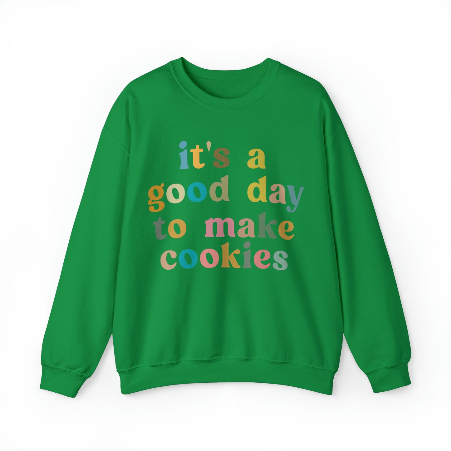 It's A Good Day to Make Cookies Sweatshirt, Funny Baking Gift for Baker, Cute Tee for Pastry Chef Cookie Lover, Baking Mom Sweatshirt, S1018