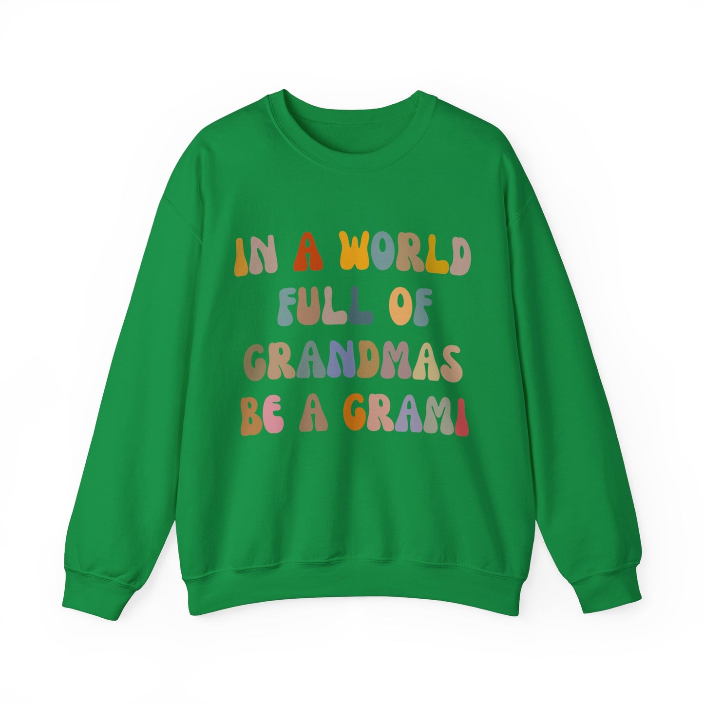 In A World Full Of Grandmas Be A Grami Sweatshirt, Glamorous Grami Sweatshirt, Favorite Granny Sweatshirt, Cool Grami Sweatshirt, S1204