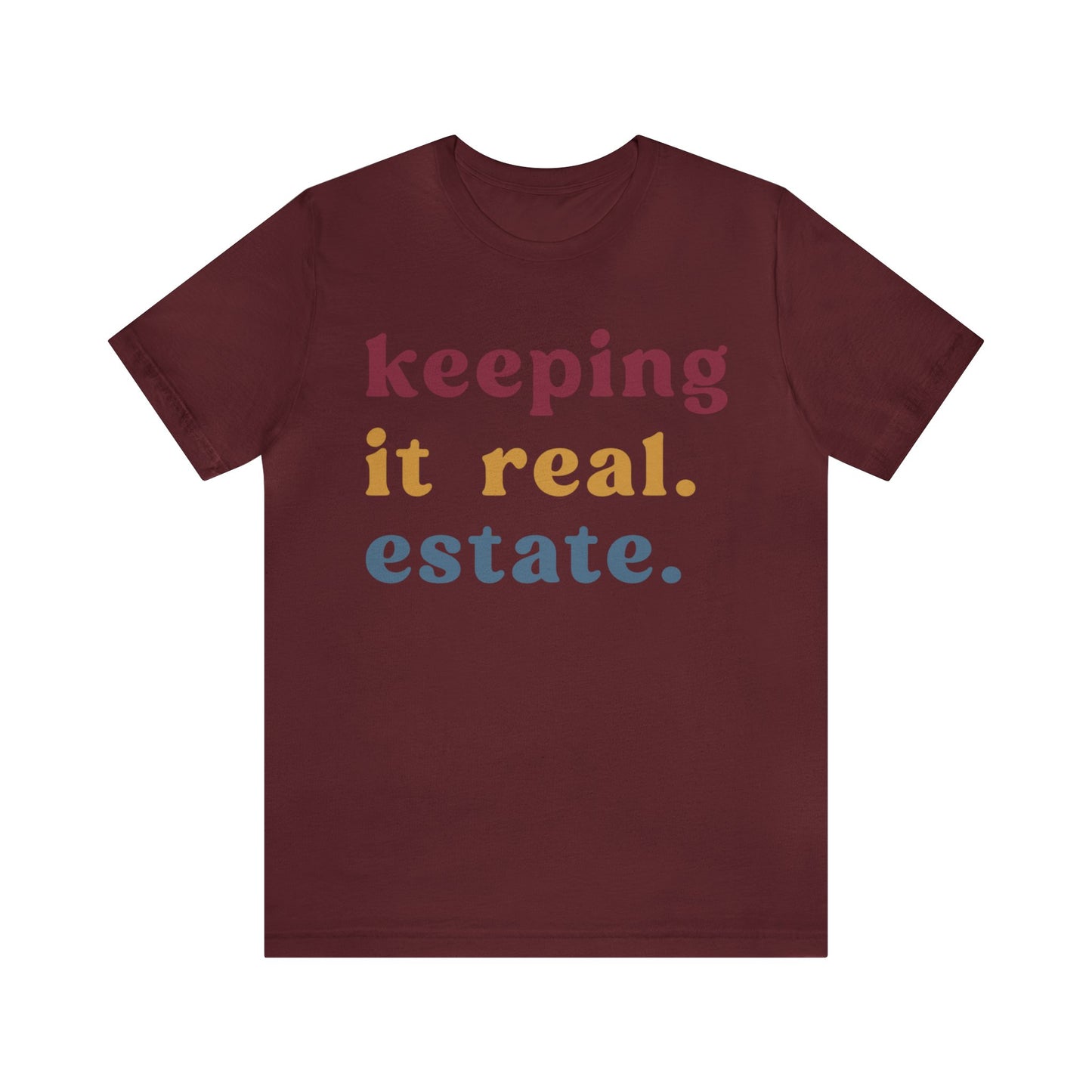 Keeping It Real Estate Shirt Real Estate Broker Shirt, Gift For Realtor Funny Real Estate Professional Shirt, Real Estate Agent Shirt, T1153