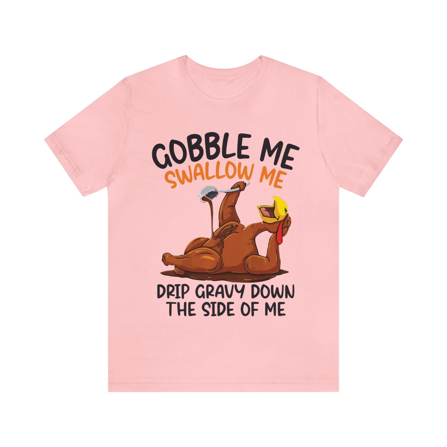 Gobble Me Swallow Me Shirt, Gobble Turkey Shirt, Thanksgiving Dinner Shirt, Family Thanksgiving Shirt, Thanksgiving Turkey Shirt, T863