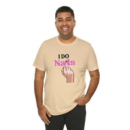 I do nails, Nail tech shirt, Gift for nail tech, Cute Nail Tech Shirt, Women's Shirt, Gift For Manicurist, T458