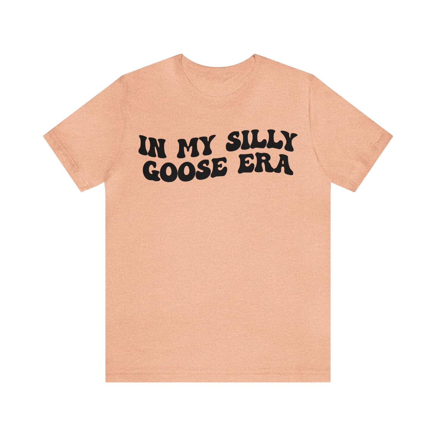 In My Silly Goose Era Shirt, Funny Shirt for Women, Gift for Silly Women Funny Goose Shirt, Silly Goose University Shirt, T1454