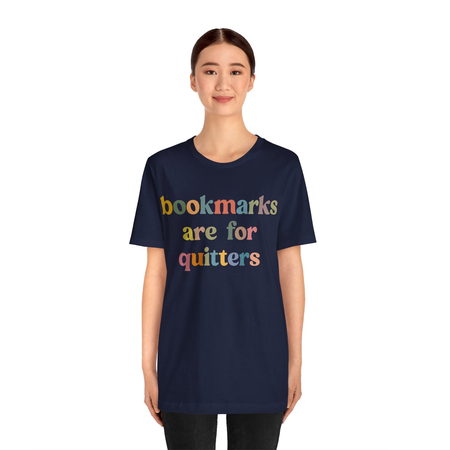 Bookmarks Are For Quitters Shirt for Bookworm, Funny Librarian T-Shirt for Book Lover, Tshirt for Book Nerd Gift, T1103