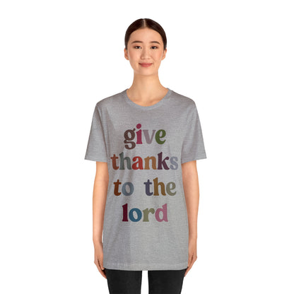 Give Thanks To The Lord Shirt, Jesus Lover Shirt, Godly Woman Shirt, Christian Shirt for Mom, Religious Mom Shirt, Shirt for Women, T1322