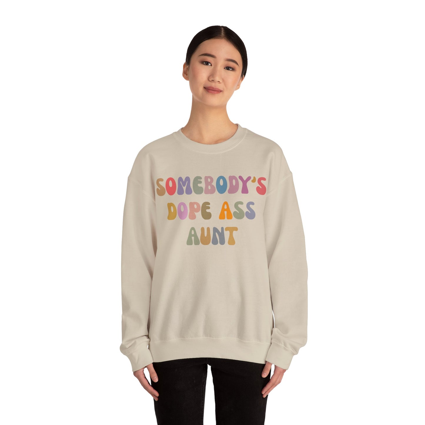 Somebody's Dope Ass Aunt Sweatshirt, Best Aunt Sweatshirt, New Aunt Sweatshirt, Funny Aunt Sweatshirt, Favorite Aunt Sweatshirt, S1209