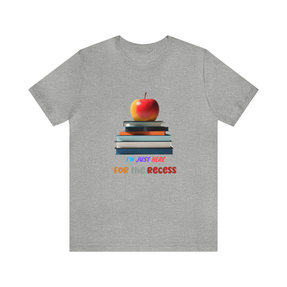 Back to school shirt funny for student, I am just here for the recess, T151