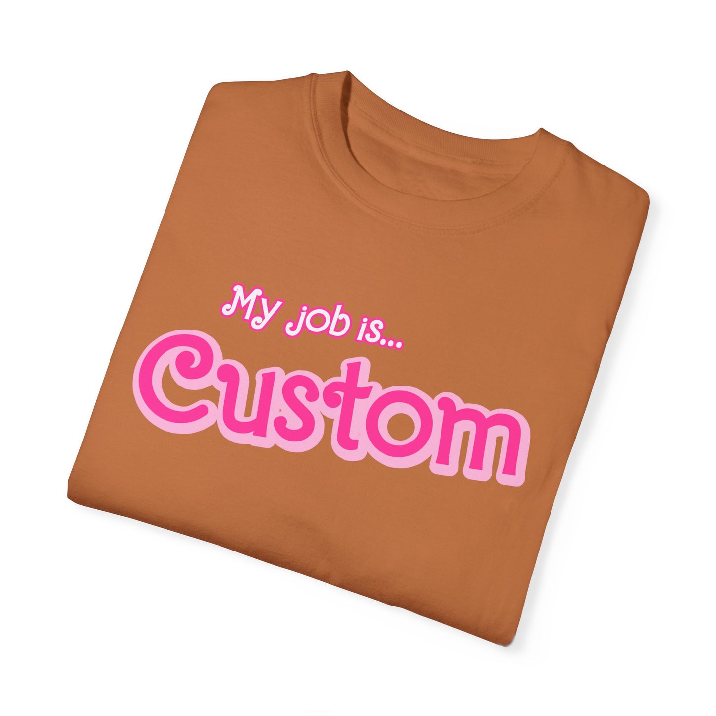 Personalized Your Job Shirt, My Job Is Custom Shirt , Custom Jobs Shirt Actually, My Job It's Just Custom Shirt, Hot Pink Shirt, CC807