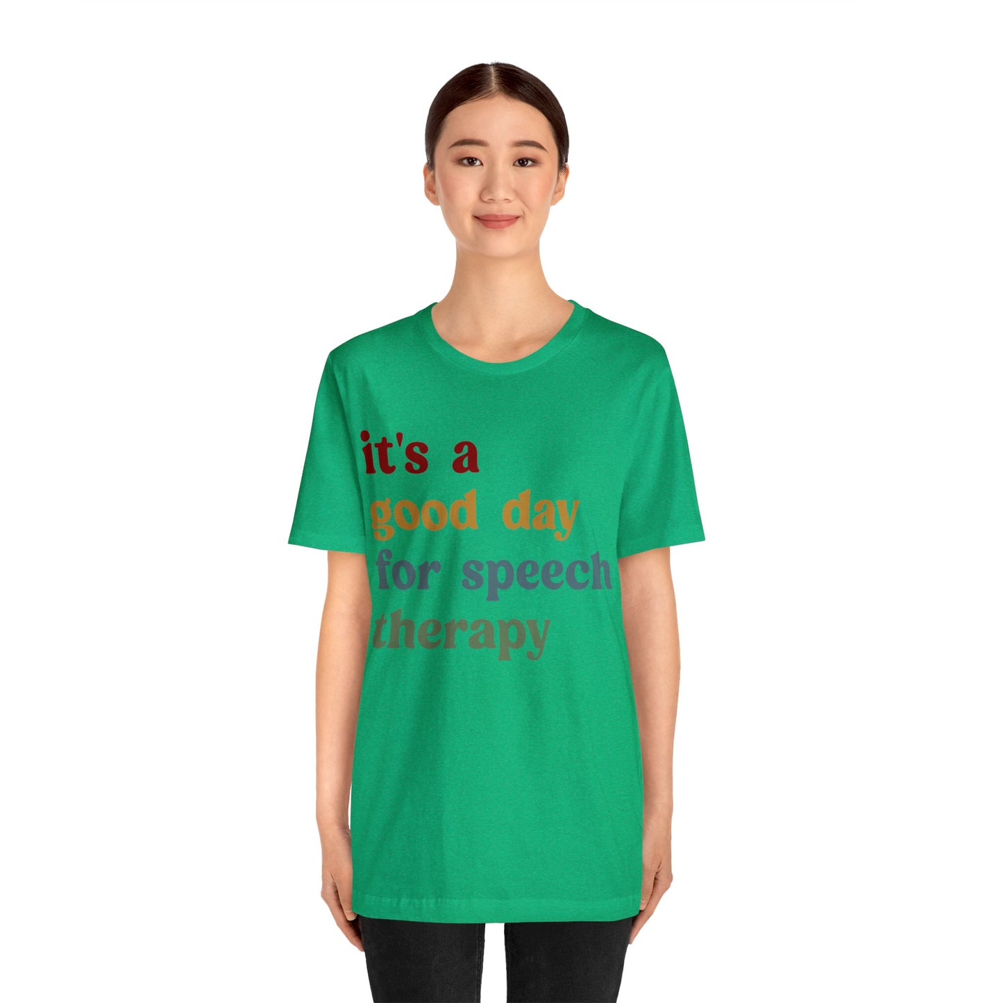 It's A Good Day For Speech Therapy Shirt, Speech Language Pathologist Shirt, Speech Therapist Shirt, Gift for Speech Therapists, T1249