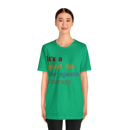 It's A Good Day For Speech Therapy Shirt, Speech Language Pathologist Shirt, Speech Therapist Shirt, Gift for Speech Therapists, T1249