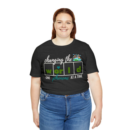 Changing the World One Phoneme at a Time, Science of Reading Shirt, Orthographic Mapping, I Teach Kids to Read Shirt, T241