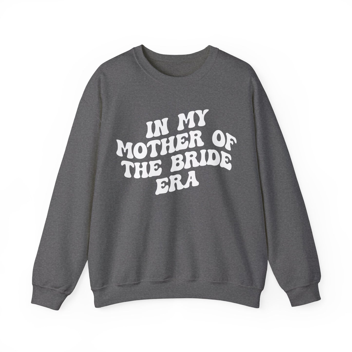 In My Mother of the Bride Era Sweatshirt, Bridal Party Sweatshirt for Mom, Retro Wedding Sweatshirt for Mom, Engagement Sweatshirt, S1351