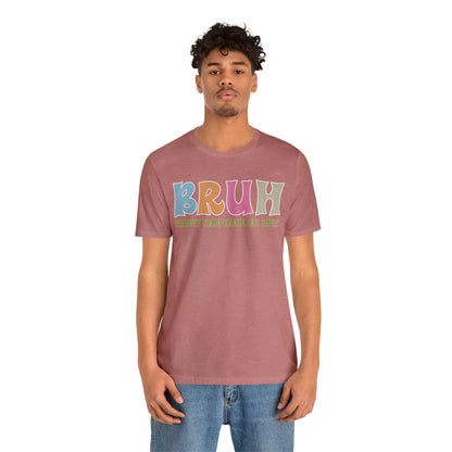 Cool Teacher Shirt, bruh submit your work on time, Bruh Shirt Gift For Teachers, Sarcastic Teacher Tee, Bruh Teacher Tee, T391