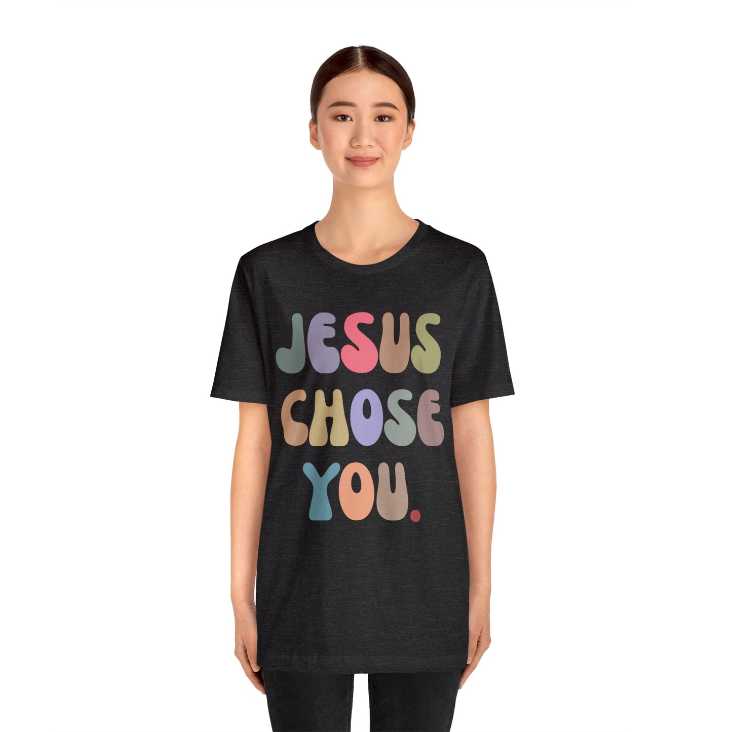 Jesus Chose You Shirt, Religious Women Shirt, Shirt for Mom, Christian Shirt for Mom, Jesus Lover Shirt, Godly Woman Shirt, T1229