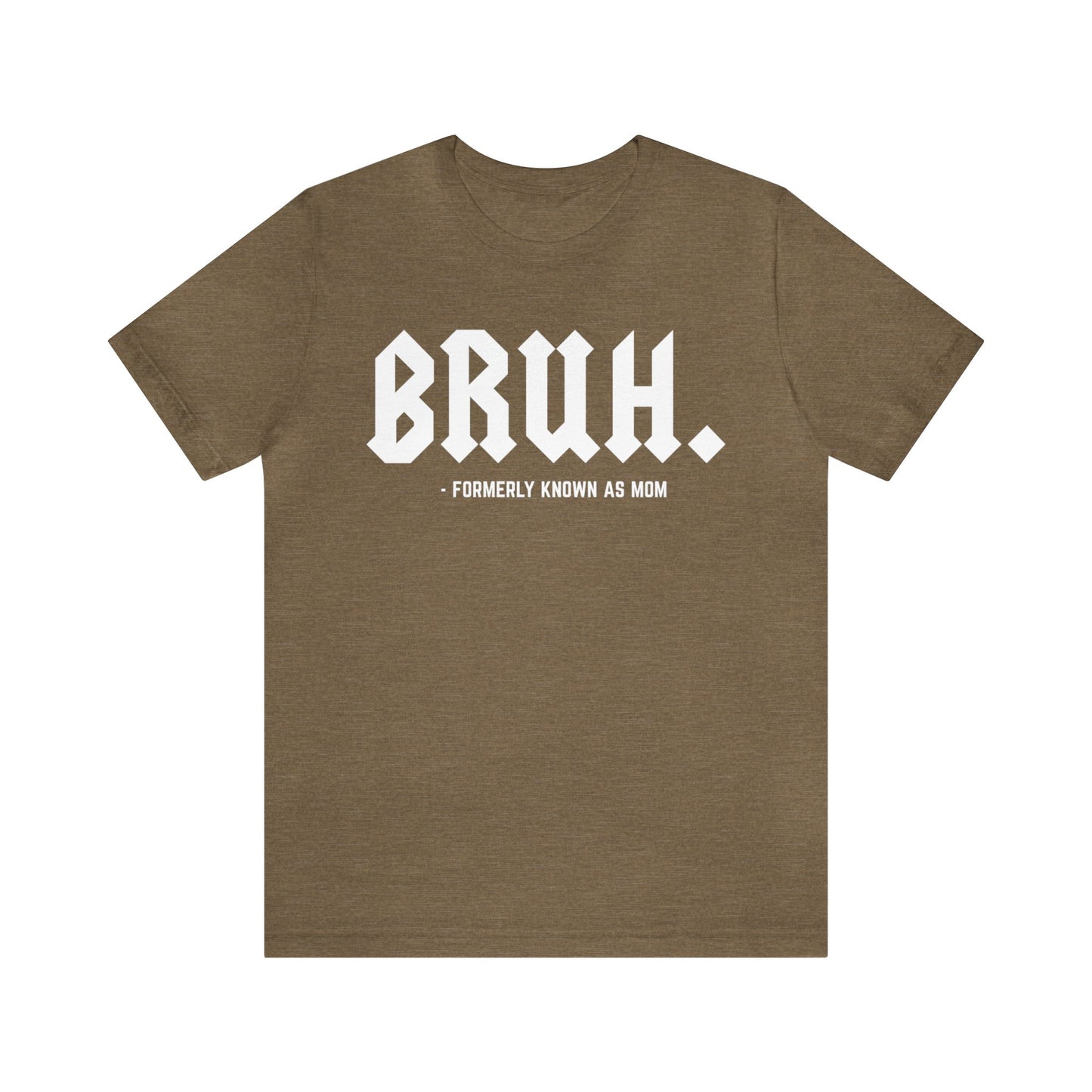 Bruh Formerly Known As Mom Shirt, Mom Mommy Bruh Shirt, Christmas mom T shirt, Bruh Mom Shirt, Sarcastic Mom T shirt, T1218