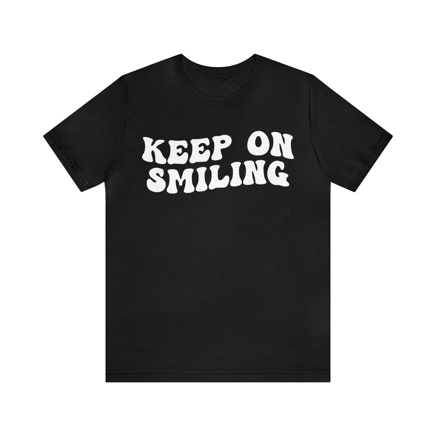 Keep On Smiling Shirt, Encouragement Shirt, Christian Mom Shirt, Positivity Shirt, Be Kind Shirt, Motivational Shirt, T1293