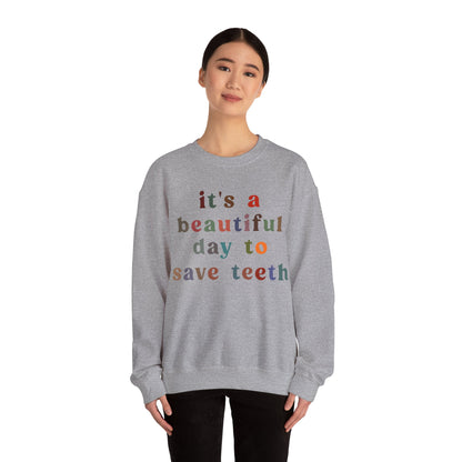 It's A Beautiful Day To Save Teeth Sweatshirt, Dental Student Sweatshirt Orthodontist Sweatshirt, Doctor of Dental Surgery Sweatshirt, S1258