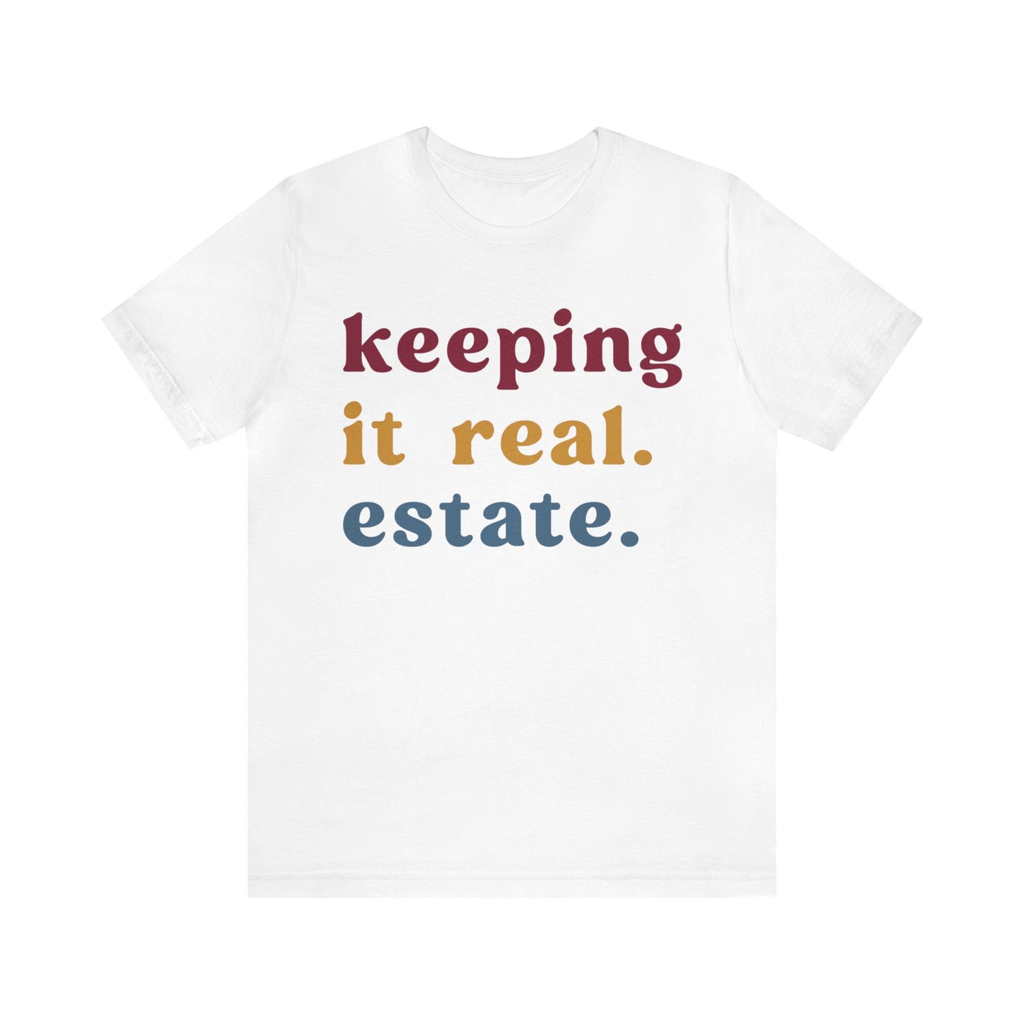 Keeping It Real Estate Shirt Real Estate Broker Shirt, Gift For Realtor Funny Real Estate Professional Shirt, Real Estate Agent Shirt, T1153