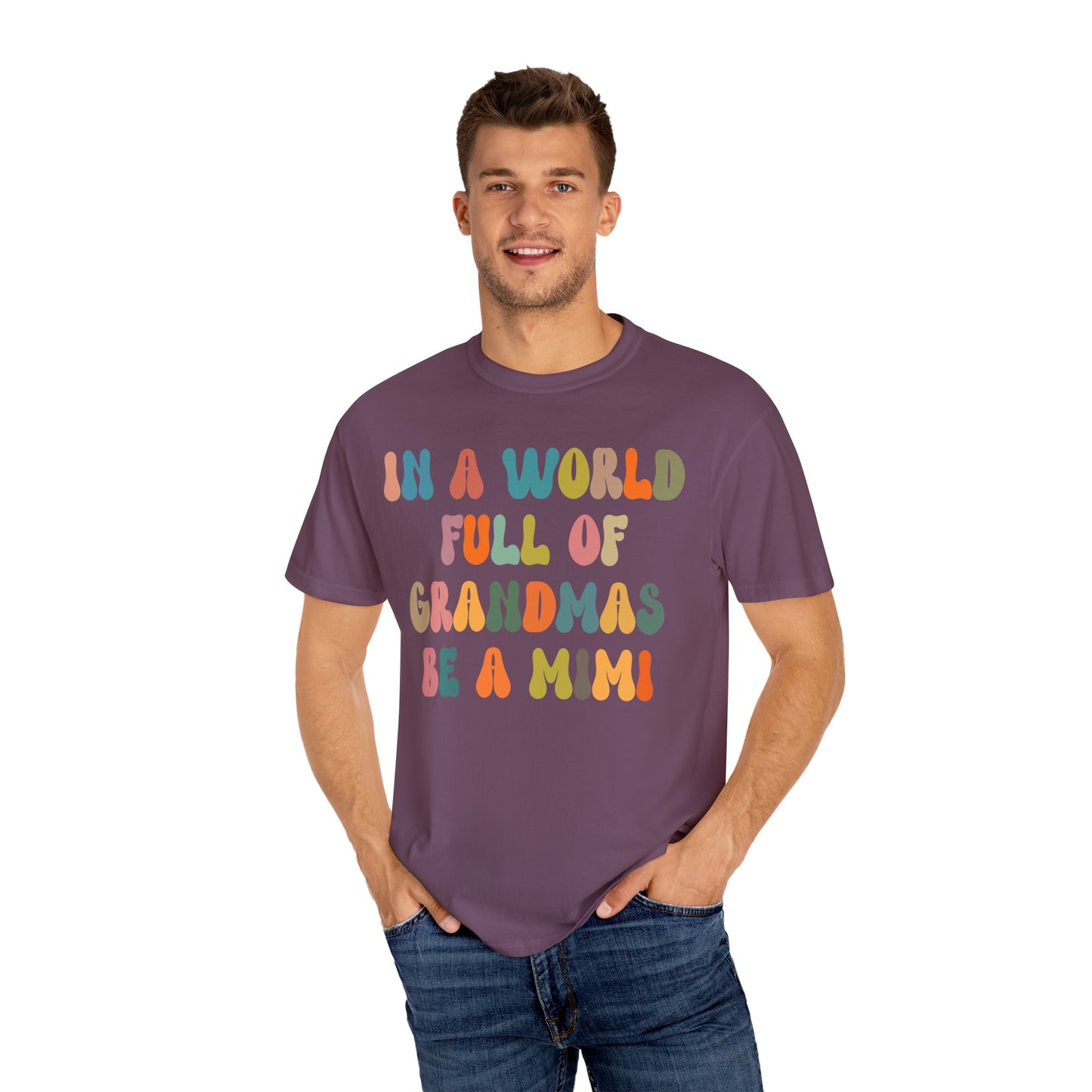 In A World Full Of Grandmas Be A Mimi Shirt, Cool Mimi Shirt, Best Mimi Shirt Mother's Day Gift Favorite Granny Shirt, Comfort Colors CC1029