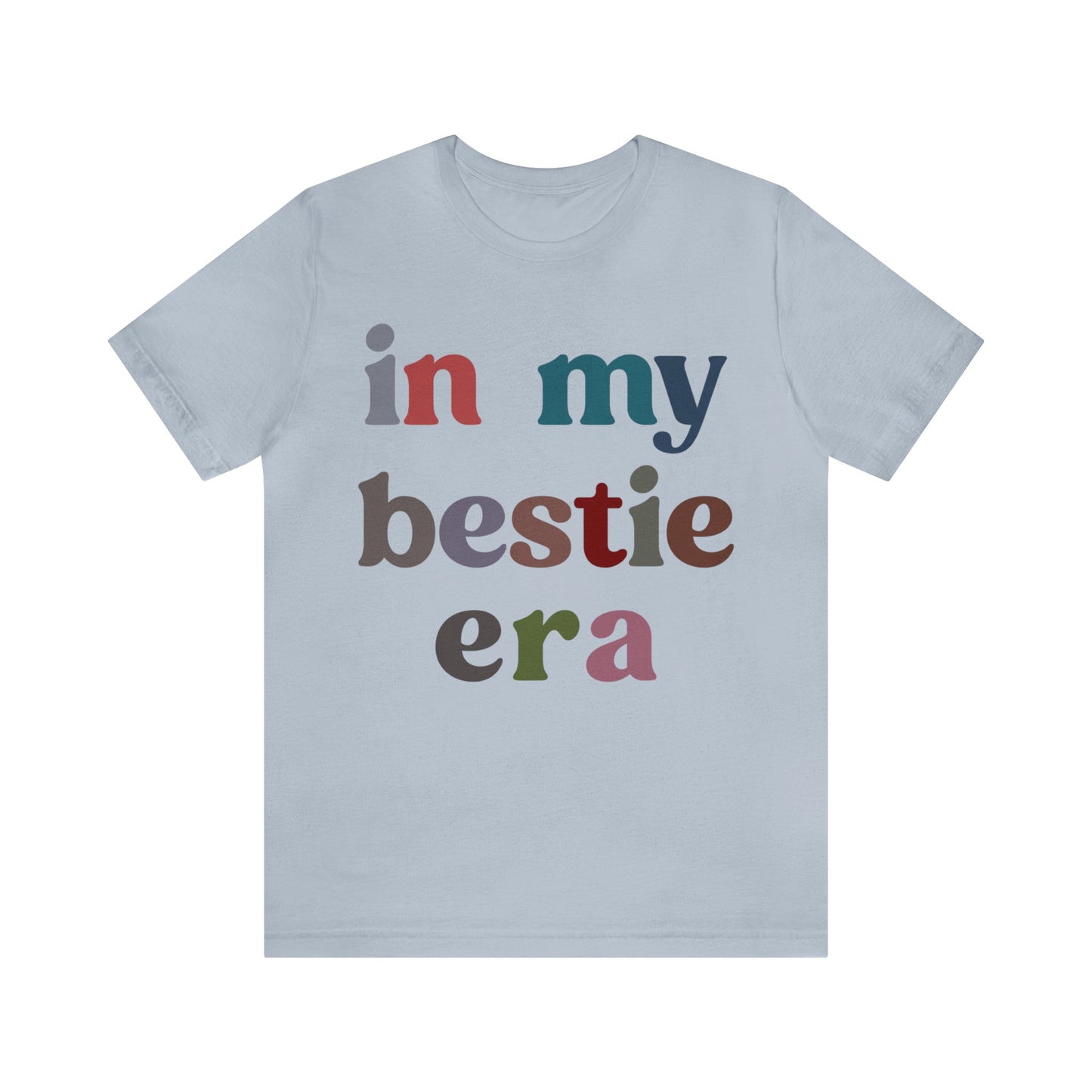 In My Bestie Era Shirt, Gift for Best Friend, BFF Shirt for Women, Friendship Gift, Best Friends Forever Shirt, Matching Bestie Shirt, T1427