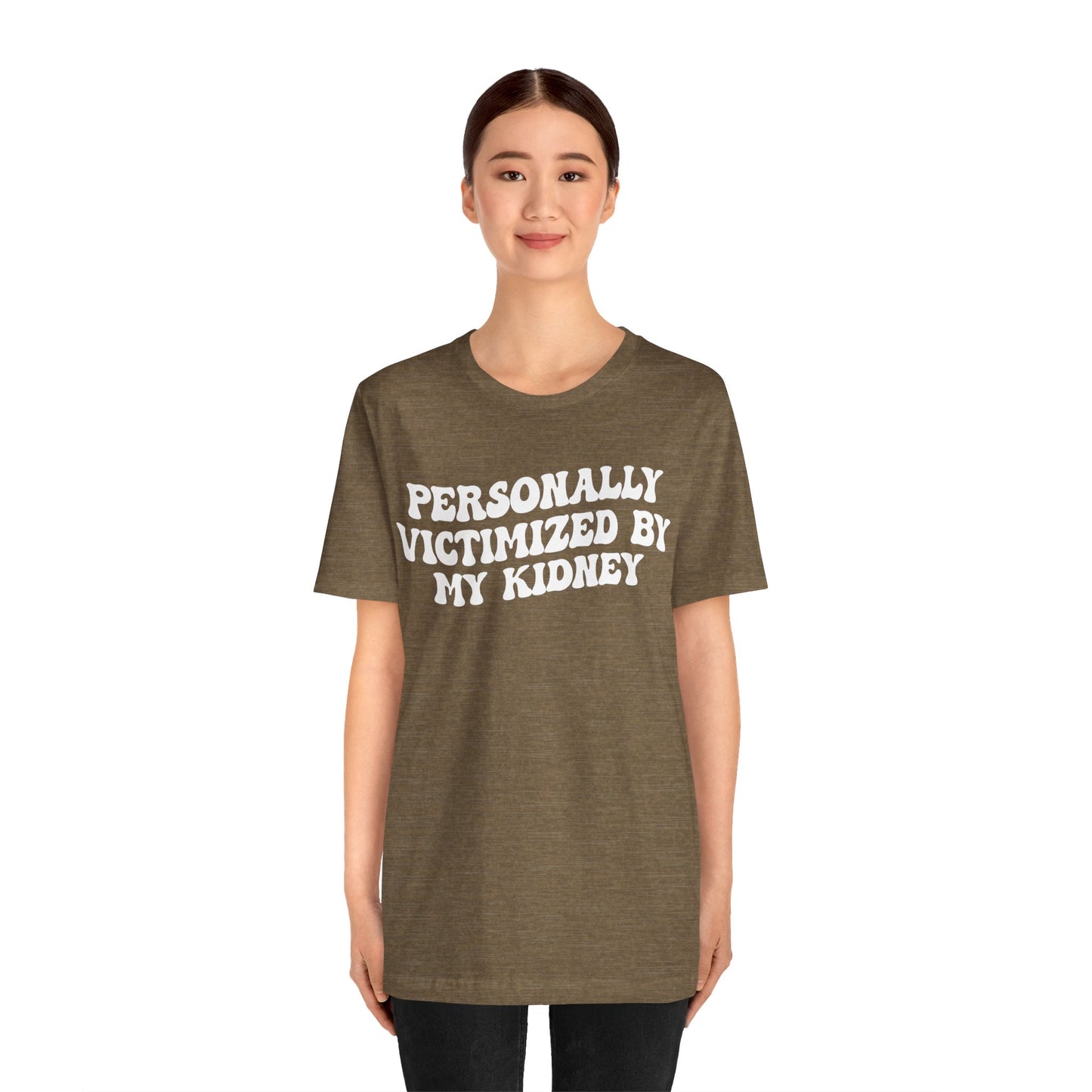 Personally Victimized By My Kidney Shirt, Kidney Disease Warrior, Gift for Kidney Survivor, Kidney Survivor Shirt, Kidney Awareness, T1546