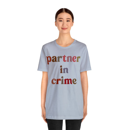 Partner In Crime Shirt, Funny Best Friend Shirt, Matching Besties Shirt, Gift for Best Friend, BFF Shirt for Women, T1286