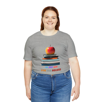 Back to school shirt funny for student, I am just here for the recess, T151