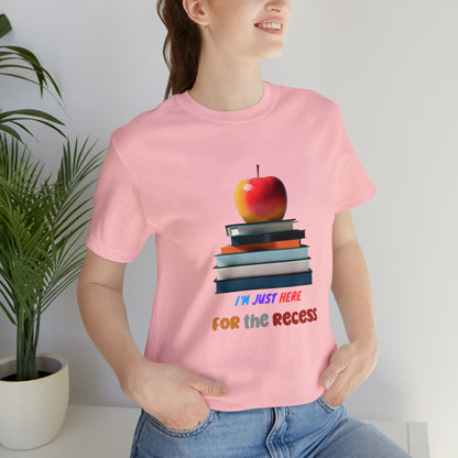 Back to school shirt funny for student, I am just here for the recess, T151