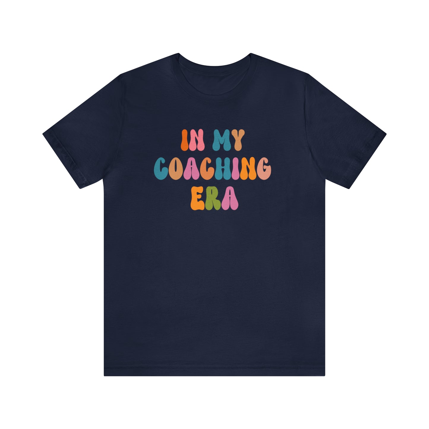 In My Coaching Era Shirt, Retro Coach Shirt, Shirt for Sports Coach, Cute Coaching Shirt, Gift for Coach, T596