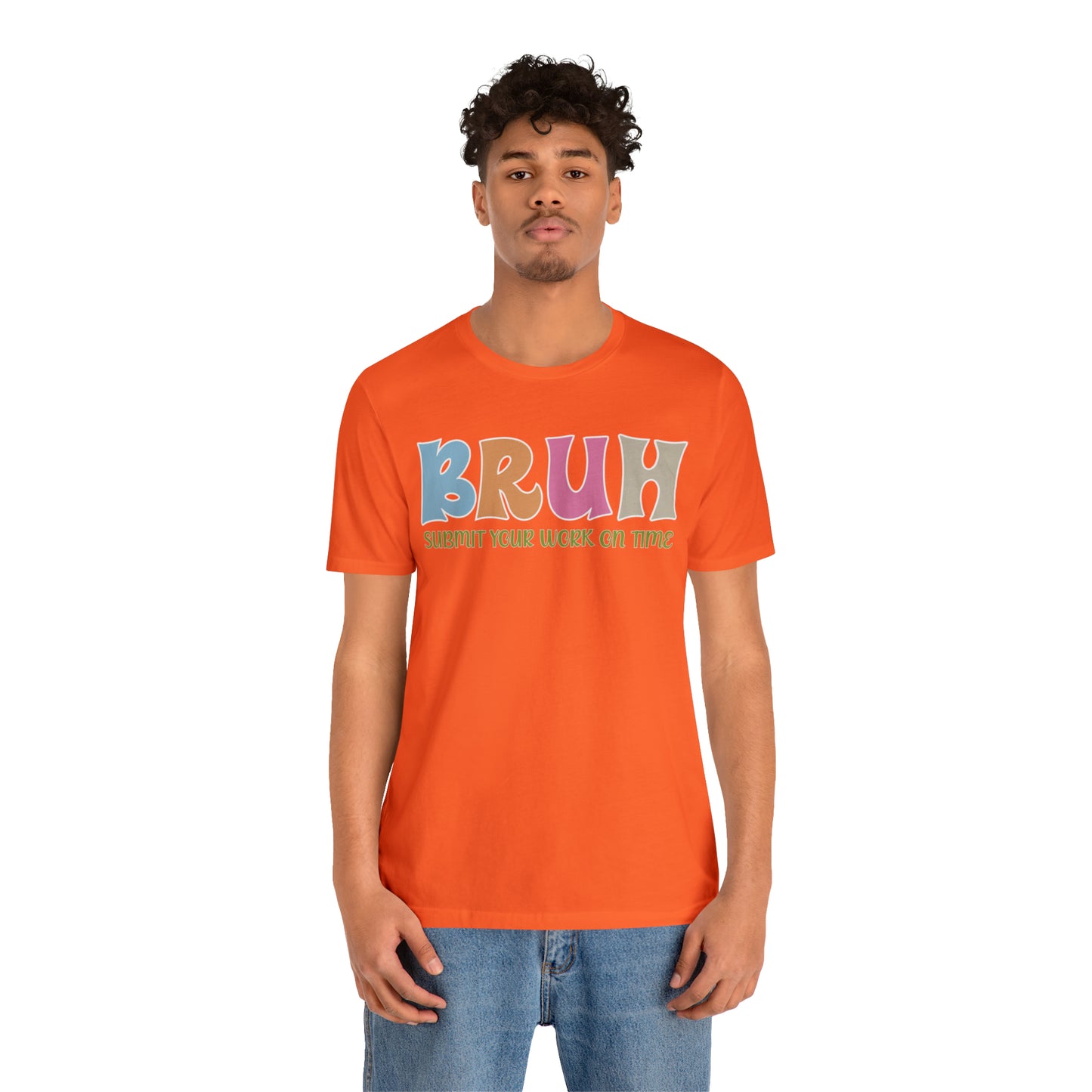 Cool Teacher Shirt, bruh submit your work on time, Bruh Shirt Gift For Teachers, Sarcastic Teacher Tee, Bruh Teacher Tee, T391