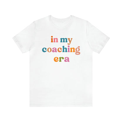 In My Coaching Era Shirt, Retro Coach Shirt, Shirt for Sports Coach, Cute Coaching Shirt, Gift for Coach, T594