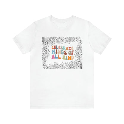 Autism Awareness Shirt, Celebrate Minds of All Kinds Shirts, Autism Acceptance Gift for Special, T373