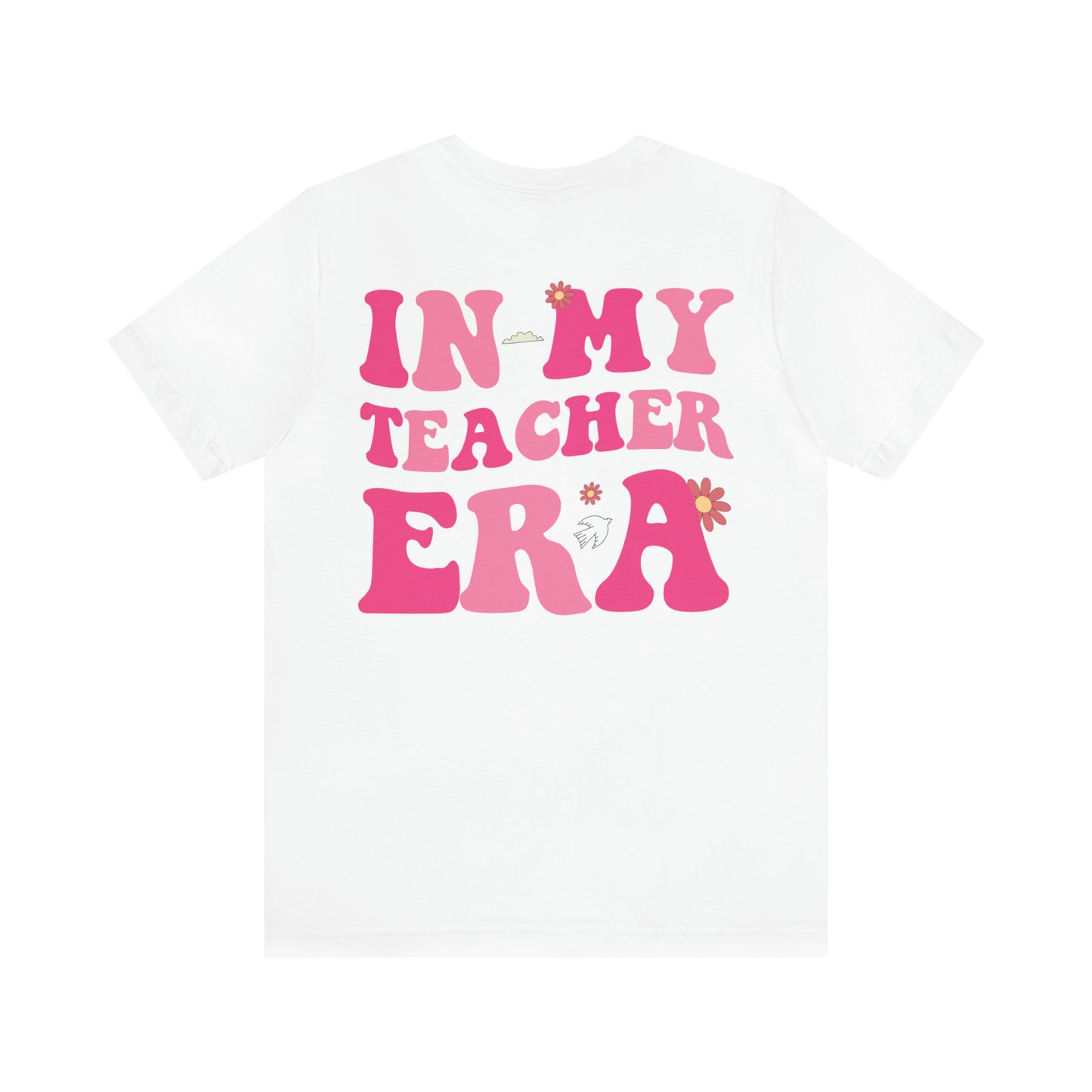 In My Teacher Era Shirt, Custom Teacher's Month Shirt, School Shirt, Funny Teacher Shirt, New Teacher Shirt, Future Teacher Shirt, T620