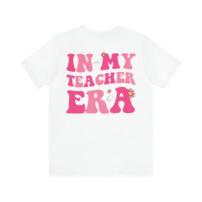 In My Teacher Era Shirt, Custom Teacher's Month Shirt, School Shirt, Funny Teacher Shirt, New Teacher Shirt, Future Teacher Shirt, T620