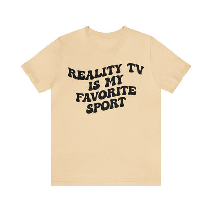 Reality TV Is My Favorite Sport Shirt, Bachelor Fan Shirt, Funny Shirt for Mom, Reality Television Fan Shirt, Shirt for Women, T1503