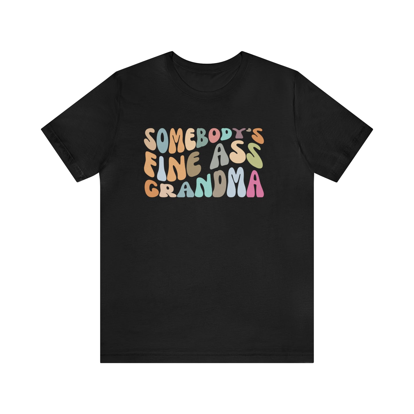 Gift for Funny Grandmas, Somebody's Fine Ass Grandma Shirt, Funny Grandmas Club Shirt, Granny Shirt, Gift from Grandkids, T292