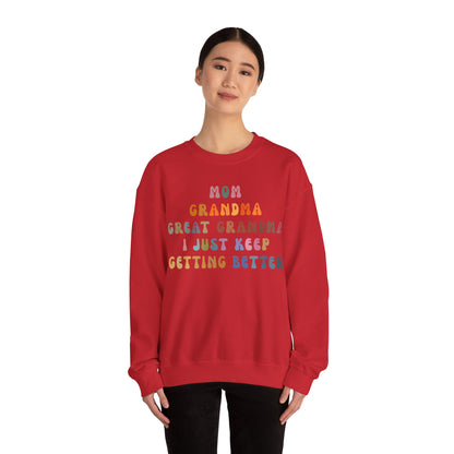 Mom Grandma Great Grandma I Just Keep Getting Better Sweatshirt, Cool Great Grandmas Club Sweatshirt, Best Grandma Sweatshirt, S1264