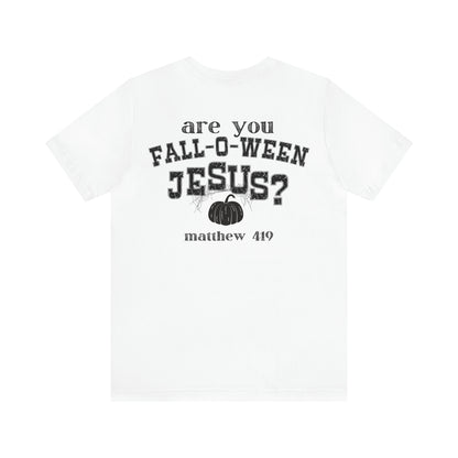 Are You Falloween Jesus Matthew 4:19 Shirt , Are You Fall-O-Ween, Fall Christian Shirt, Fall Religious Shirt, T629