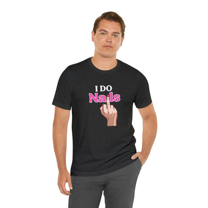 I do nails, Nail tech shirt, Gift for nail tech, Cute Nail Tech Shirt, Women's Shirt, Gift For Manicurist, T458