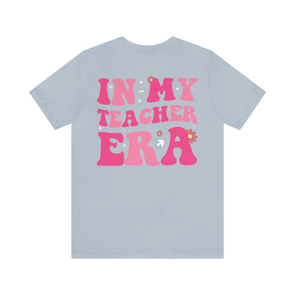 In My Teacher Era Shirt, Custom Teacher's Month Shirt, School Shirt, Funny Teacher Shirt, New Teacher Shirt, Future Teacher Shirt, T620