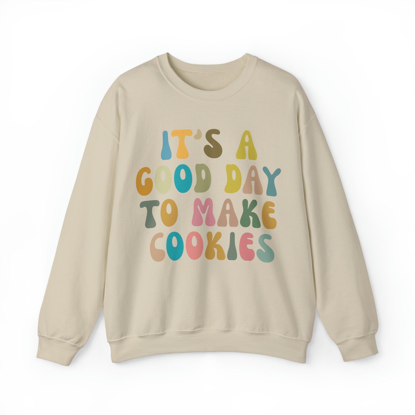 It's A Good Day to Make Cookies Sweatshirt, Funny Baking Gift for Baker, Cute Tee for Pastry Chef Cookie Lover, Baking Mom Sweatshirt, S1017